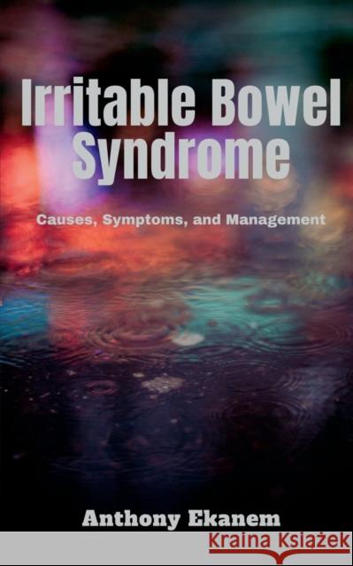 Irritable Bowel Syndrome: Causes, Symptoms, and Management Anthony Ekanem 9781685099282 Notion Press - książka
