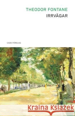 Irrvägar Fontane, Theodor 9789170401312 Ckm Forlag - książka