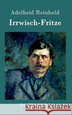 Irrwisch-Fritze Adelheid Reinbold 9783861992295 Hofenberg - książka