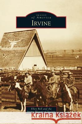 Irvine Ellen Baker Bell, Irvine Historical Society, The Irvine Historical Society 9781531650018 Arcadia Publishing Library Editions - książka