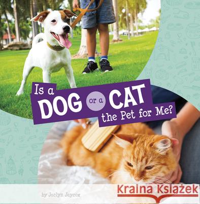 Is a Dog or a Cat the Pet for Me? Jaclyn Jaycox 9780756578824 Pebble Books - książka