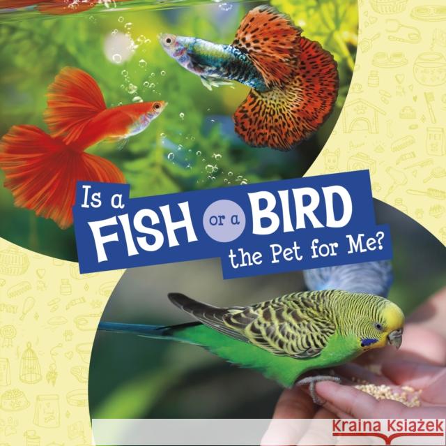 Is a Fish or a Bird the Pet for Me? Jaclyn Jaycox 9781398258020 Capstone Global Library Ltd - książka