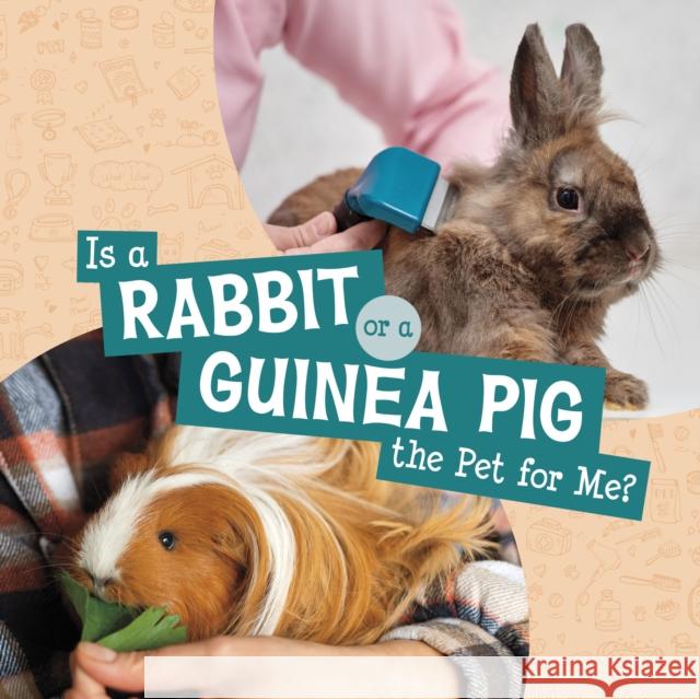 Is a Rabbit or a Guinea Pig the Pet for Me? Mari Schuh 9781398258013 Capstone Global Library Ltd - książka