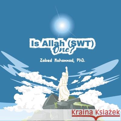 Is Allah (SWT) One? Zabed Mohammad 9781998923434 Institute of Islamic Thought Toronto (Iitt) - książka