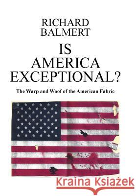 Is America Exceptional? Richard Balmert 9781524510282 Xlibris - książka