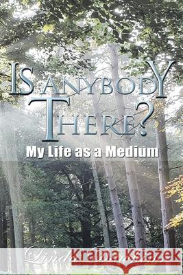 Is Anybody There?: My Life as a Medium Linda Dawkins 9781664116719 Xlibris UK - książka