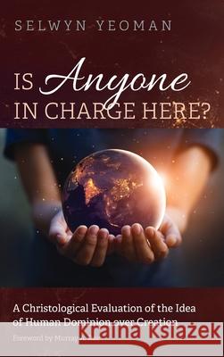 Is Anyone in Charge Here? Selwyn Yeoman Murray A. Rae 9781532674907 Pickwick Publications - książka