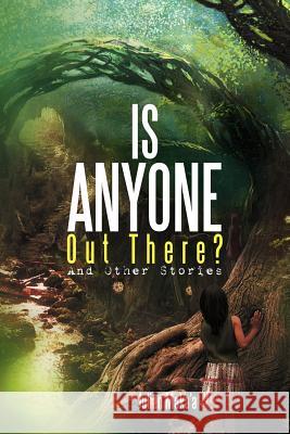 Is Anyone Out There?: And Other Stories Maka'a, Julian 9781479711789 Xlibris Corporation - książka