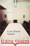 Is Art History Global? James Elkins 9780415977852 Routledge