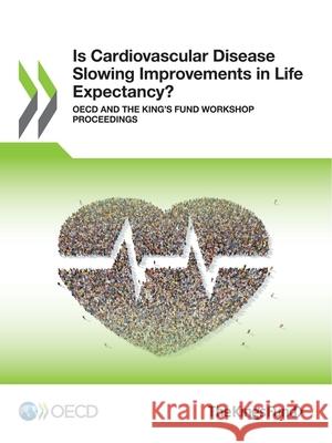 Is Cardiovascular Disease Slowing Improvements in Life Expectancy? Oecd 9789264456013 Org. for Economic Cooperation & Development - książka