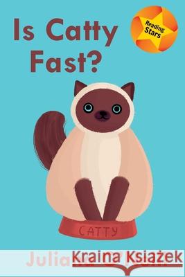 Is Catty Fast? Juliana O'Neill, Alina Kralia 9781532432026 Xist Publishing - książka