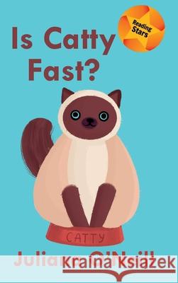 Is Catty Fast? Juliana O'Neill, Alina Kralia 9781532432033 Xist Publishing - książka