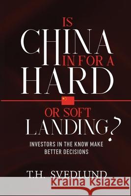 Is China in For a Hard or Soft Landing? T. H. Svedlund 9781739518318 Forsetibooks - książka