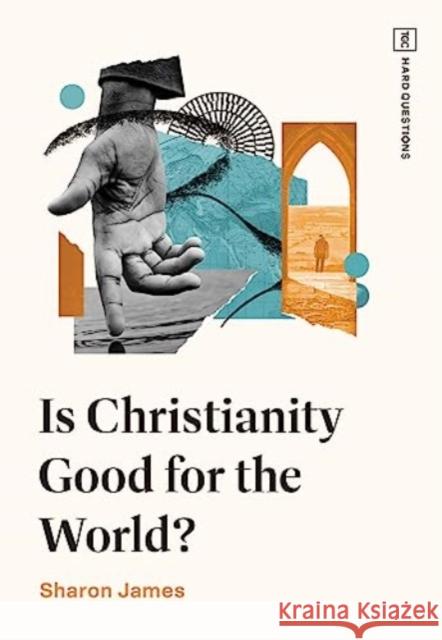 Is Christianity Good for the World? Sharon James 9781433591754 Crossway Books - książka