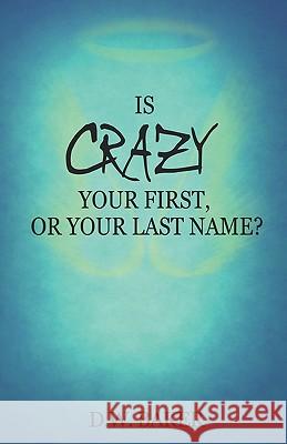 Is Crazy Your First, or Your Last Name? D. W. Baker 9781448633432 Createspace - książka