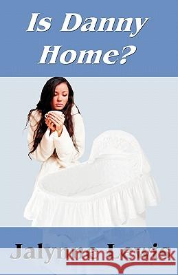 Is Danny Home? Jalynne Lewis Marcy Teck Parry 9781456488208 Createspace - książka