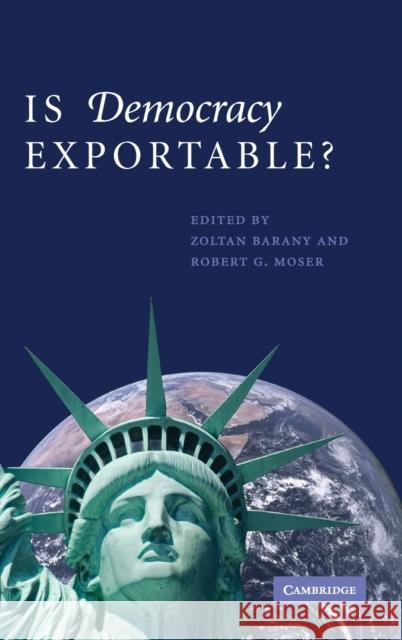 Is Democracy Exportable? Zoltan Barany Robert G. Moser 9780521764391 Cambridge University Press - książka