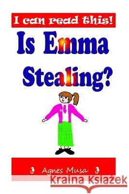 Is Emma Stealing? Agnes Musa 9781508801573 Createspace Independent Publishing Platform - książka