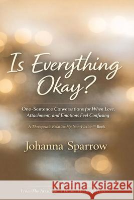 Is Everything Okay? Johanna Sparrow 9781967148677 Blue Shoes Publishing LLC - książka
