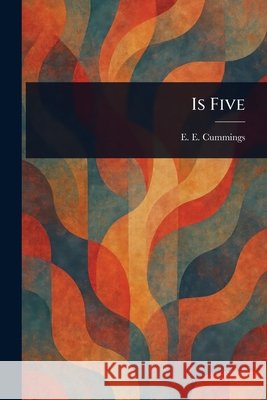 Is Five E. E. (Edward Estlin) Cummings 9781025251240 Anson Street Press - książka