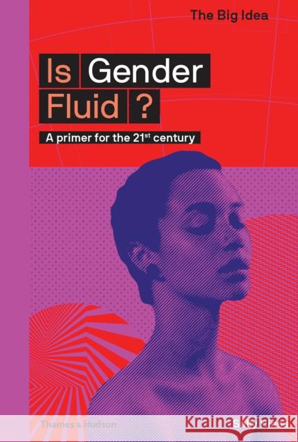 Is Gender Fluid?: A primer for the 21st century Sally Hines 9780500293683 Thames & Hudson Ltd - książka