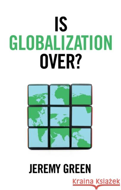 Is Globalization Over? Jeremy Green 9781509535453 Polity Press - książka