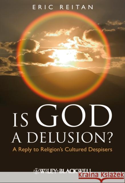 Is God a Delusion? Reitan, Eric 9781405183611 Wiley-Blackwell - książka