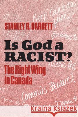 Is God a Racist?: The Right Wing in Canada Stanley R. Barrett   9780802066732 University of Toronto Press - książka