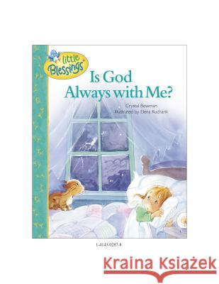 Is God Always with Me? Crystal Bowman Elena Kucharik 9781414302874 Tyndale House Publishers - książka