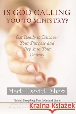 Is God Calling You To Ministry? Shaw, Mark David 9780980186505 Collegium Books - książka