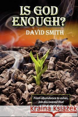 Is God Enough? David Smith 9780982910511 Faithful Life Publishers - książka