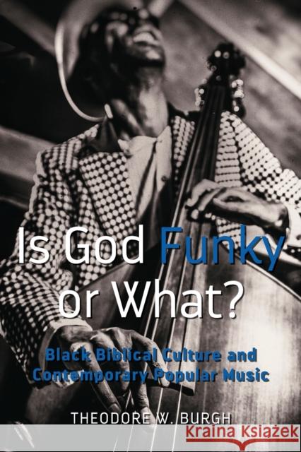 Is God Funky or What?; Black Biblical Culture and Contemporary Popular Music Brock, Rochelle 9781433149481 Peter Lang Publishing Inc - książka