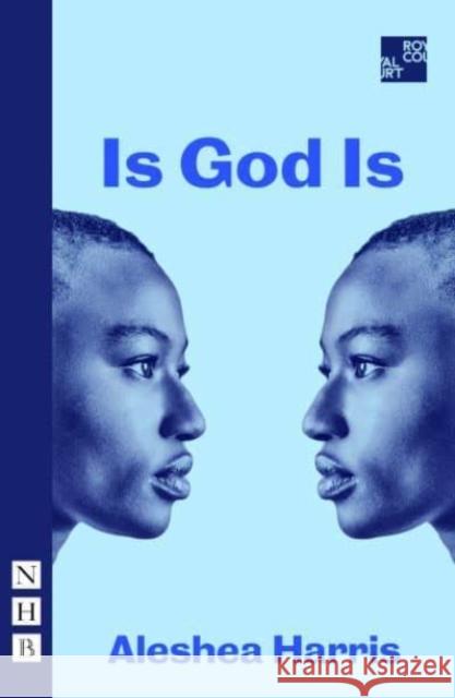 Is God Is Aleshea Harris 9781848428874 Nick Hern Books - książka