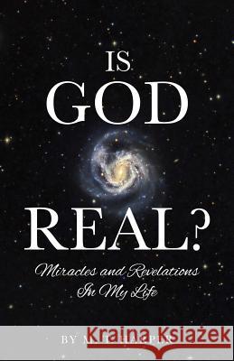 Is God Real? M T Harper 9781498455473 Xulon Press - książka