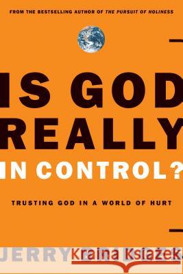 Is God Really in Control?: Trusting God in a World of Hurt Jerry Bridges 9781576839317 Navpress Publishing Group - książka