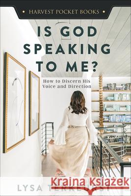 Is God Speaking to Me?: How to Discern His Voice and Direction Lysa TerKeurst 9780736982627 Harvest House Publishers - książka
