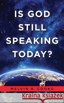Is God Still Speaking Today? Melvin R. Cooks 9781545668986 Xulon Press - książka