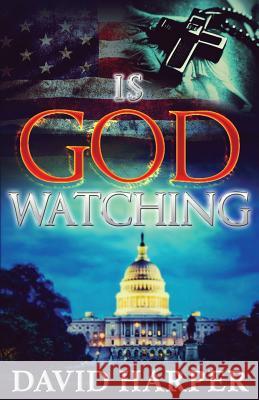 Is God Watching David Harper 9781505641400 Createspace - książka