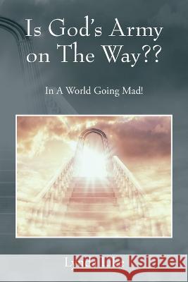 Is God\'s Army on The Way: In A World Going Mad! Lynda Like 9780578275055 Heavens Gate Press - książka
