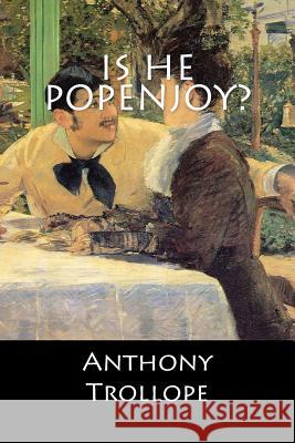 Is He Popenjoy? Anthony Trollope 9781546481720 Createspace Independent Publishing Platform - książka