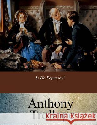 Is He Popenjoy? Anthony Trollope 9781548019648 Createspace Independent Publishing Platform - książka