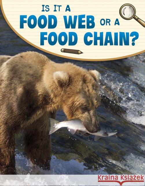 Is It a Food Web or a Food Chain? Emily Sohn 9781398225343 Capstone Global Library Ltd - książka