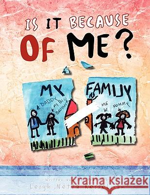 Is It Because of Me? Leigh Netta Kesselman 9781436392204 Xlibris Corporation - książka