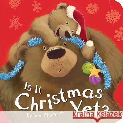 Is It Christmas Yet? Jane Chapman Jane Chapman 9781589255531 Tiger Tales - książka