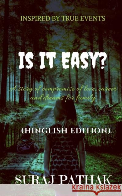 Is It Easy ?: A story of compromise of love, carrier and dreams for family (Hinglish Edition) Suraj Pathak 9781639579686 Notion Press - książka