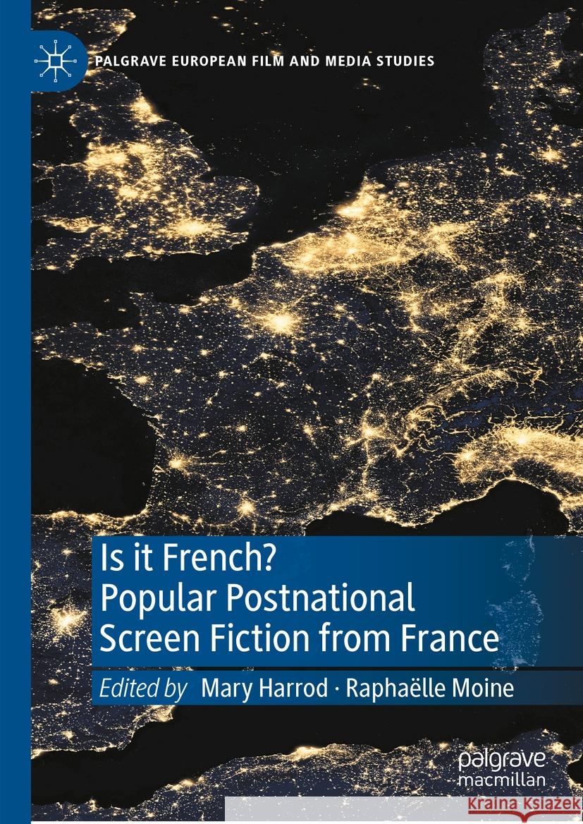 Is It French? Popular Postnational Screen Fiction from France Mary Harrod Rapha?lle Moine 9783031391941 Palgrave MacMillan - książka