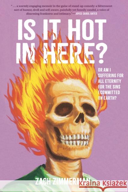Is It Hot in Here (or Am I Suffering for All Eternity for the Sins I Committed on Earth)? Zimmerman, Zach 9781797217574 Chronicle Books - książka