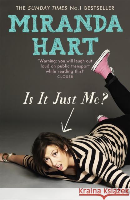 Is It Just Me?: The hilarious Sunday Times Bestseller Miranda Hart 9781444734164 Hodder & Stoughton - książka