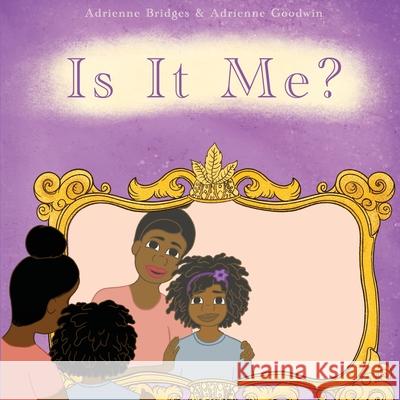 Is It Me? Adrienne Bridges, Adrienne Goodwin 9781737904106 Adienzy Media - książka