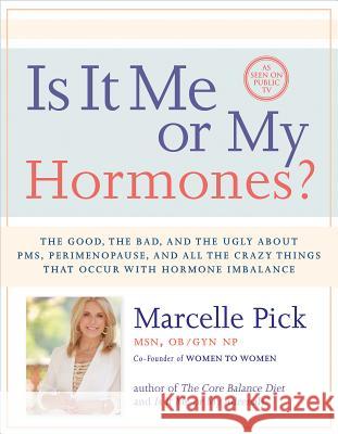 Is It Me or My Hormones? Pick, Marcelle 9781401942762 Hay House - książka